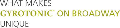 WHAT MAKES GYROTONIC&reg; ON BROADWAY UNIQUE